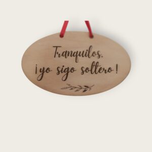 Cartel divertido para pajes: "Tranquilos, ¡yo sigo soltero!"